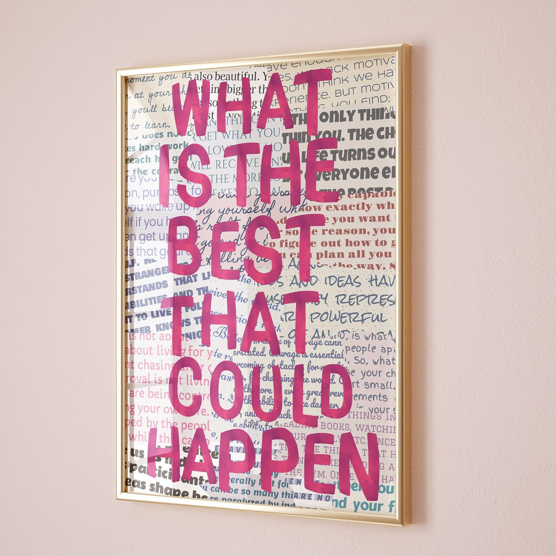 What Is The Best That Could Happen Pink Newspaper Collage Poster