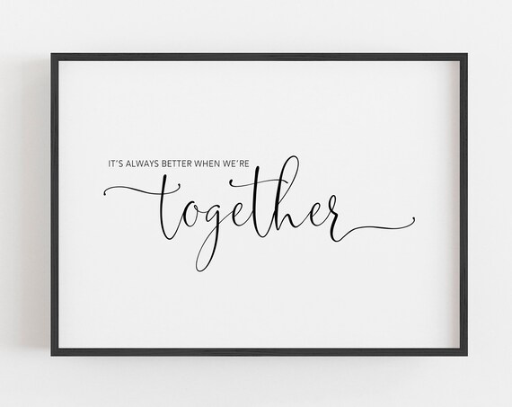 Its Always Better When Were Together Script Typography Family Quote Poster