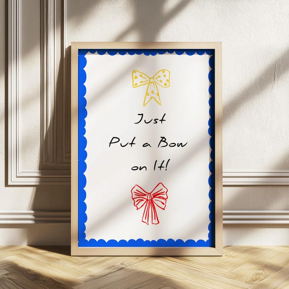 Just Put A Bow On It Print Whimsical Cute Wall Art Playful Quote Girls Room Fun Poster