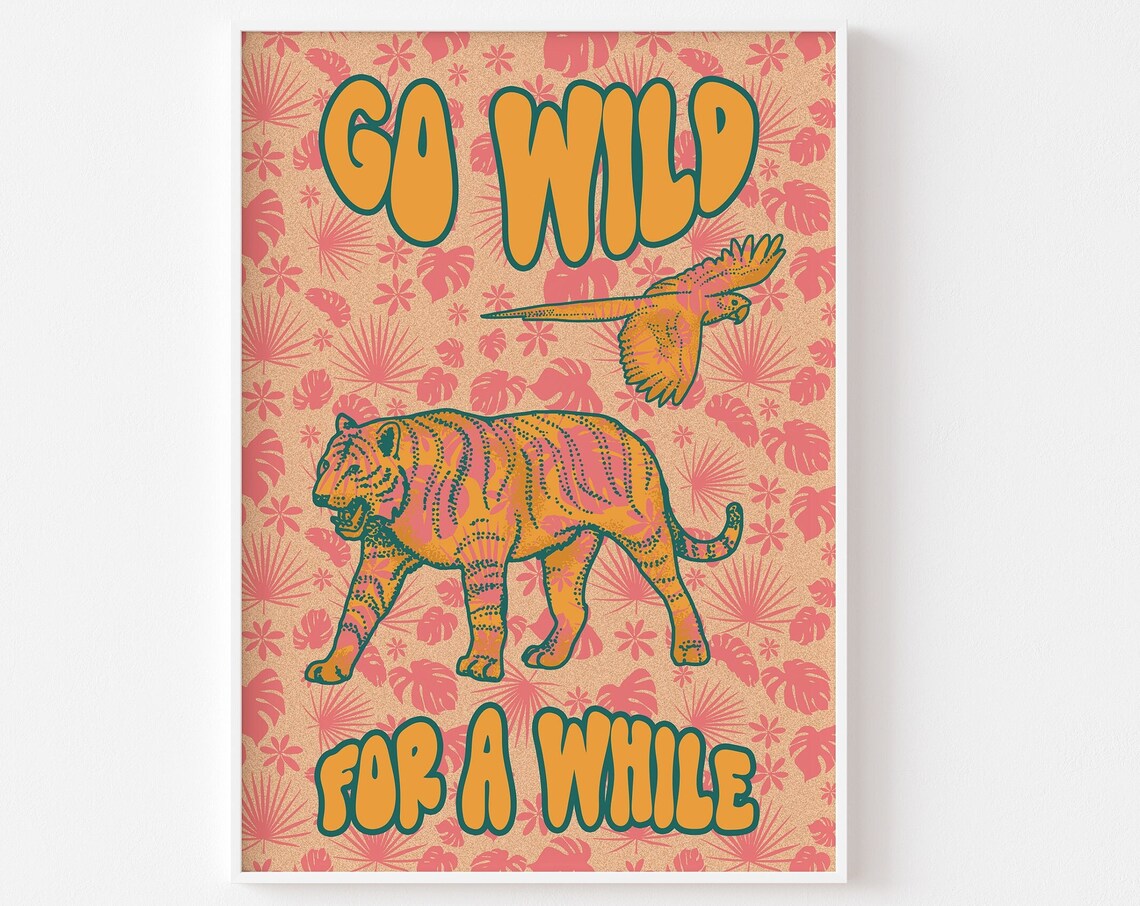 Go Wild For A While Orange Tiger Jungle Safari Retro Art Poster