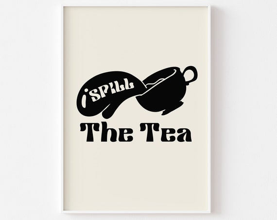 Spill The Tea Retro Kitchen Print Tea Lover Cup Of Tea Retro Tea 90s Poster Tea Wall Art Retro Kitchen Art Fun Quote Cafe Art Print