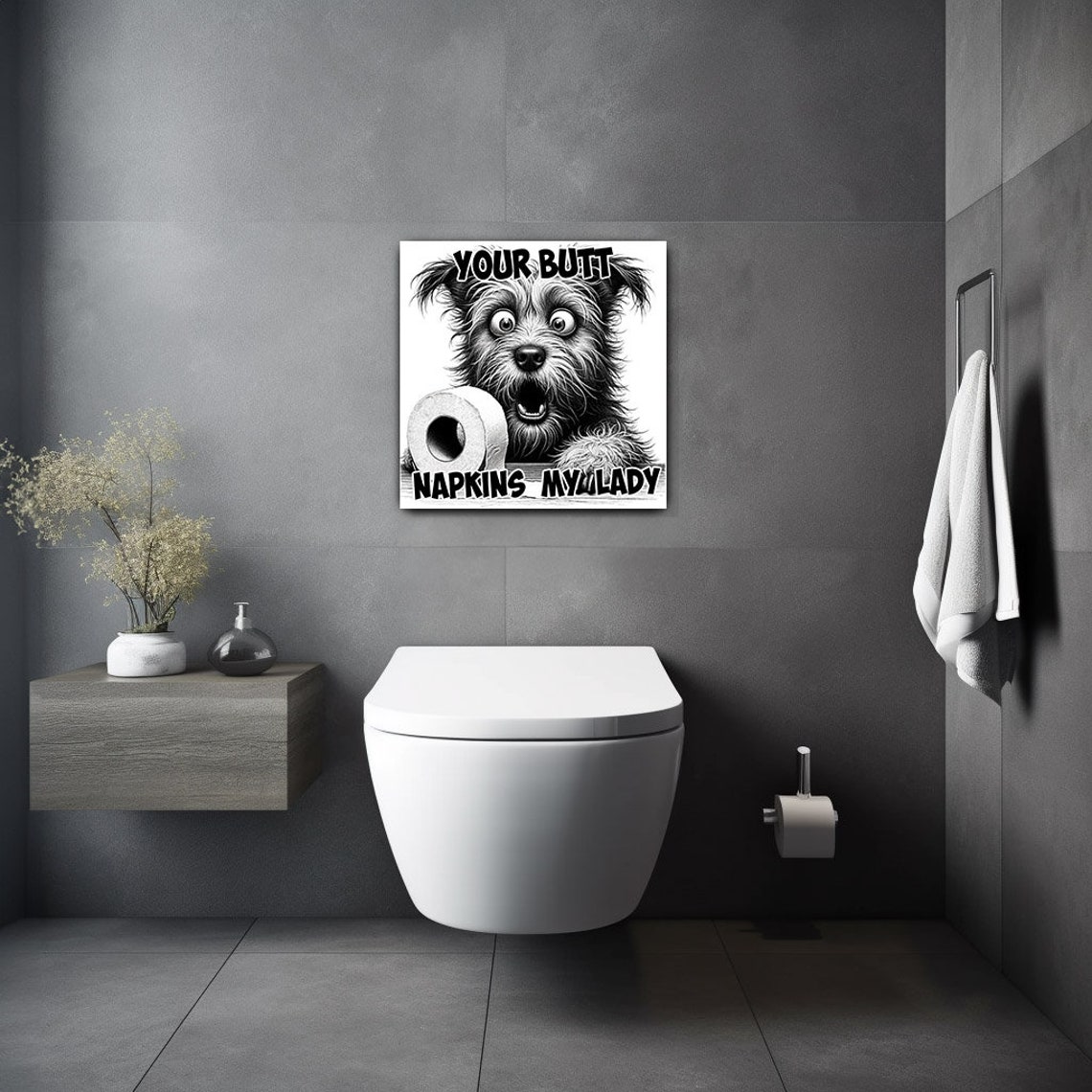 Dog And Toilet Paper Or Poster Your Butt Napkins My Lord Funny Dog Art Bathroom Wall Art Bathroom Wall Decor Dog Kawaii - Image 2