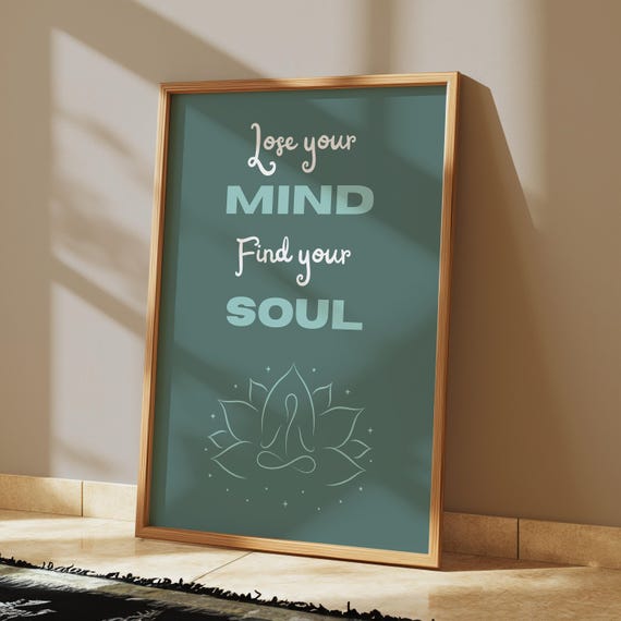 Lose Your Mind Find Soul Poster Zen Meditation Wall Art Calming For Yoga Mindfulness Spaces