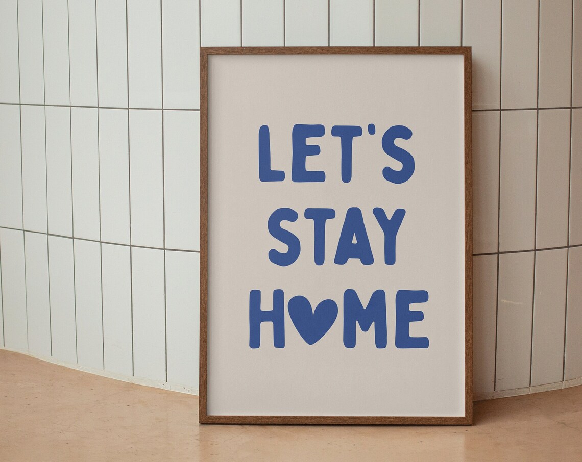 Lets Stay Home Blue Heart Introvert Homebody Retro Quote Poster