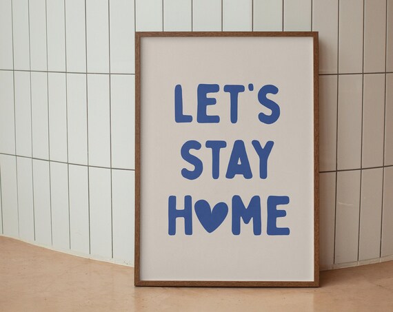 Lets Stay Home Blue Heart Introvert Homebody Retro Quote Poster