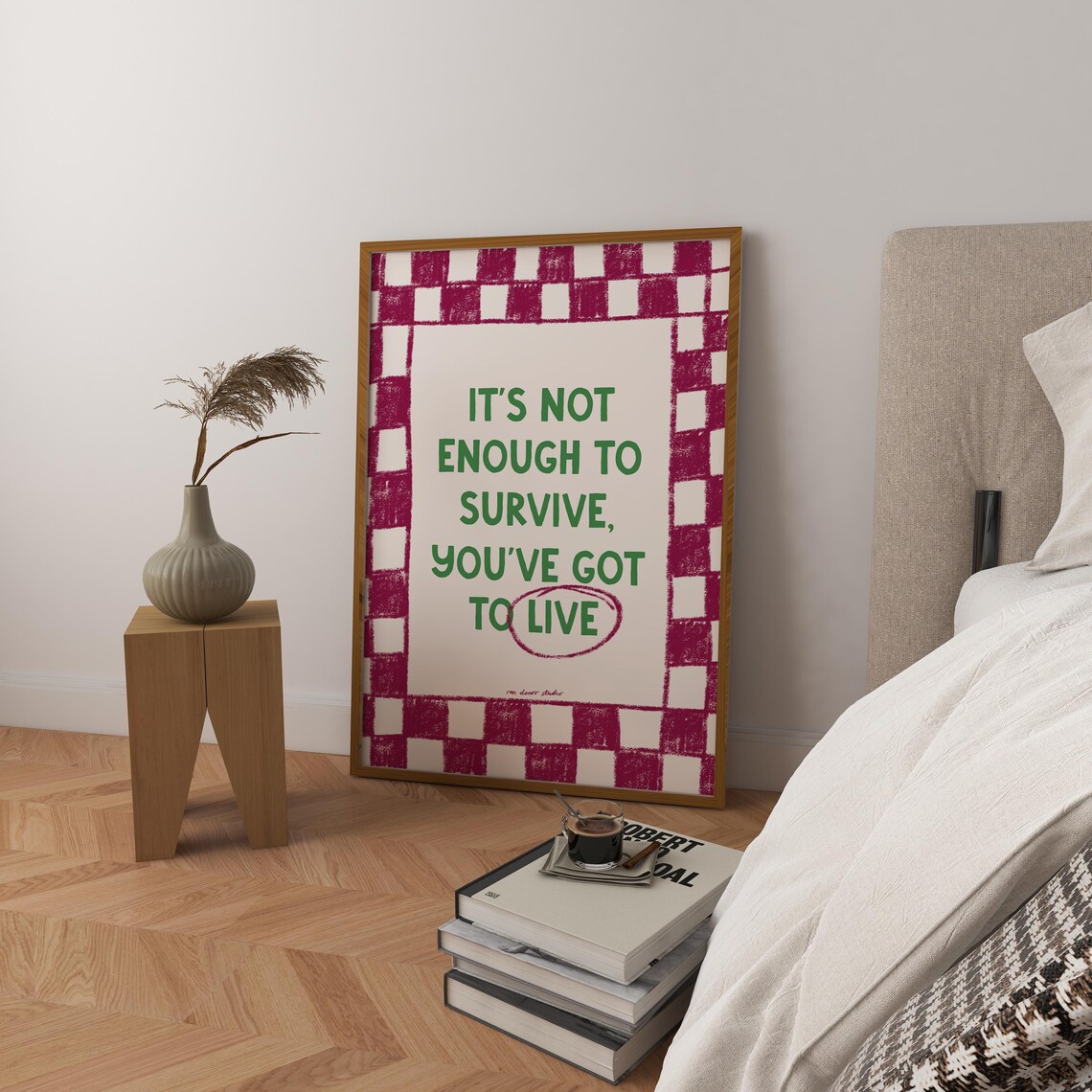 It's Not Enough To Survive Quote Art Print Poster