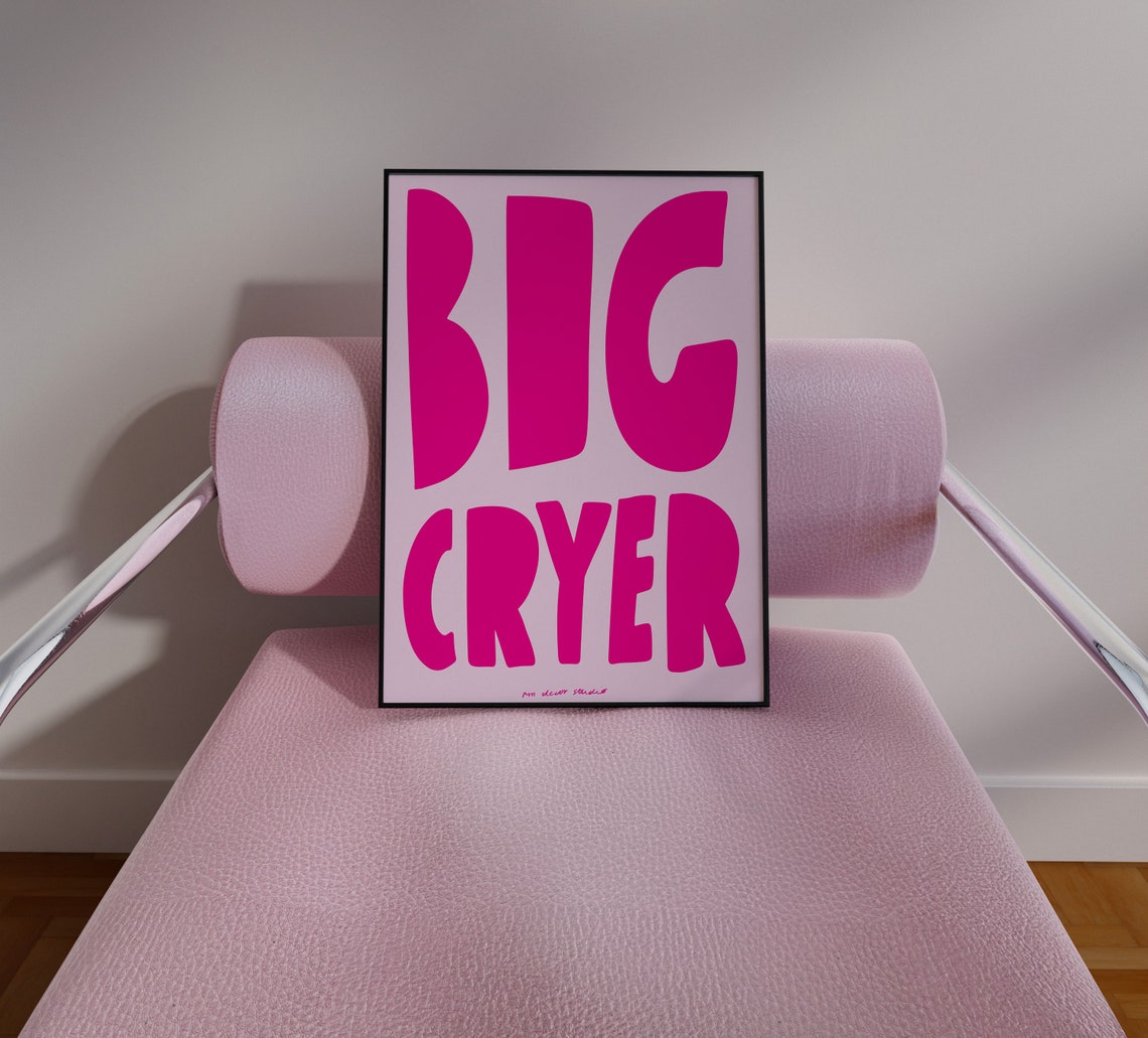 Big Cryer Hot Pink Bold Typography Statement Bedroom Decor Poster