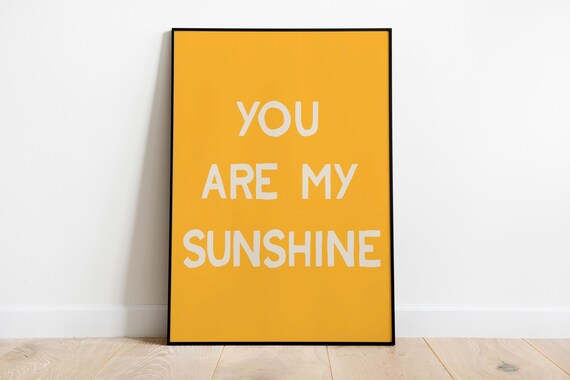 You Are My Sunshine Mustard Yellow Quote Typography Wall Poster