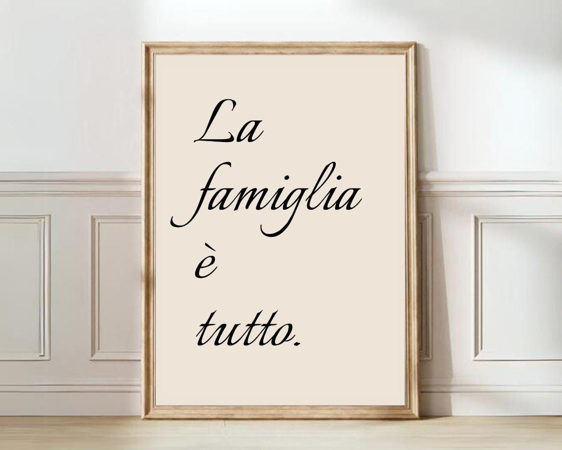 Family Print Italian Print La Famiglia E Tutto Print Family Is Everything Poster Family Wall Art Housewarming Gift Italian Gift