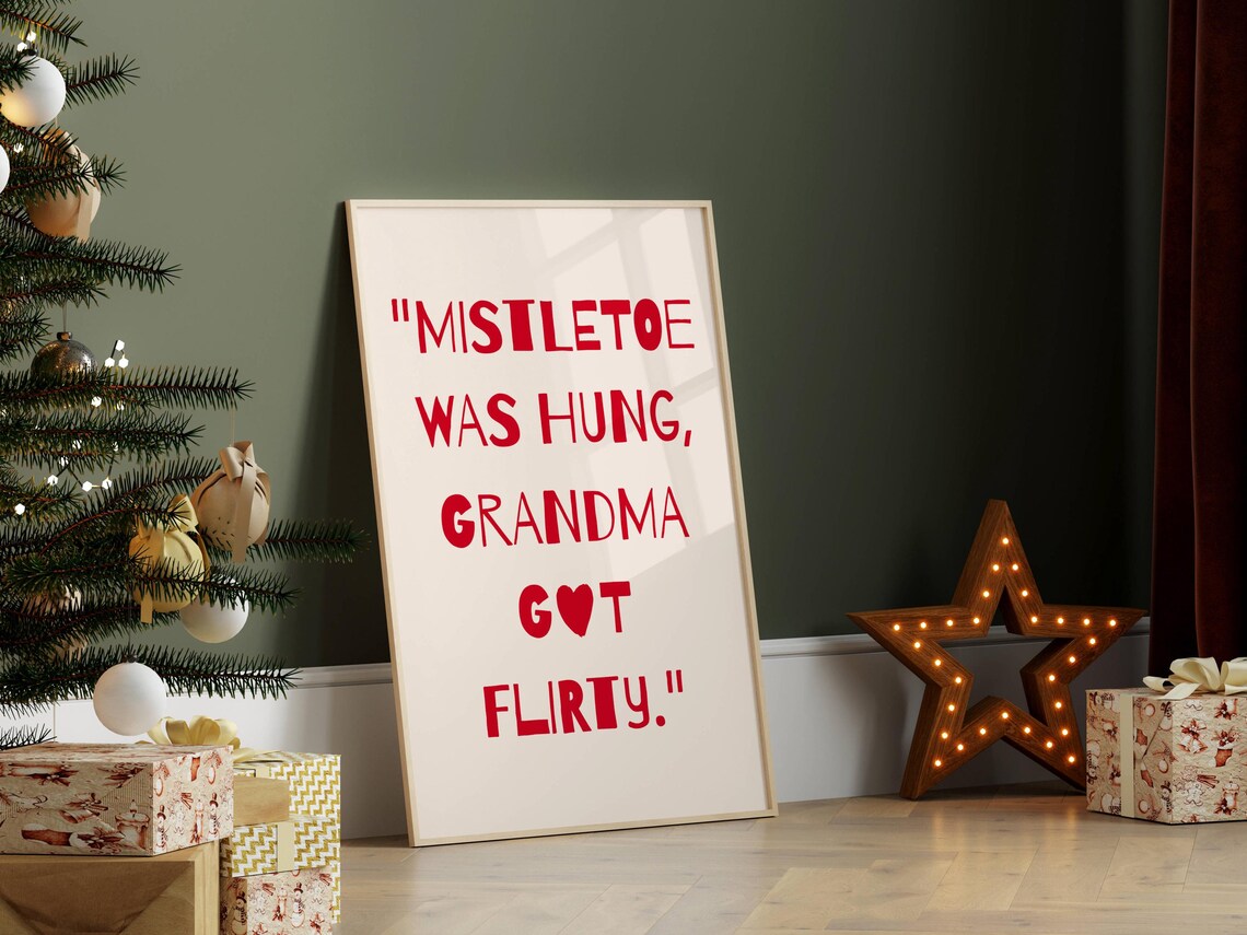 Mistletoe Was Hung Grandma Got Flirty Funny Christmas Quote Poster - Image 4
