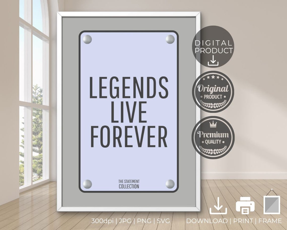 Legends Live Forever Motivational Statement Sign Typography Poster - Image 3