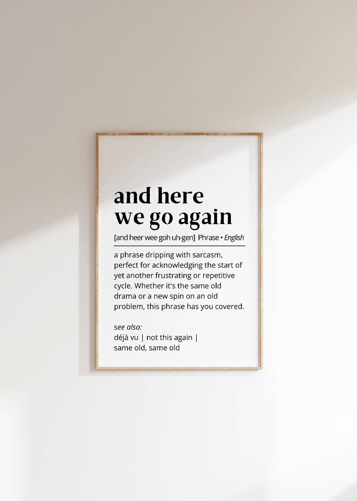 And Here We Go Again Sarcastic Dictionary Definition Funny Poster