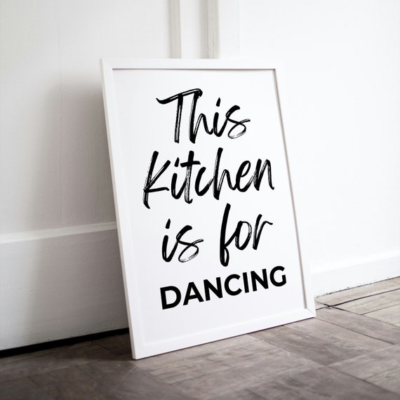 This Kitchen Is For Dancing Black White Modern Kitchen Poster
