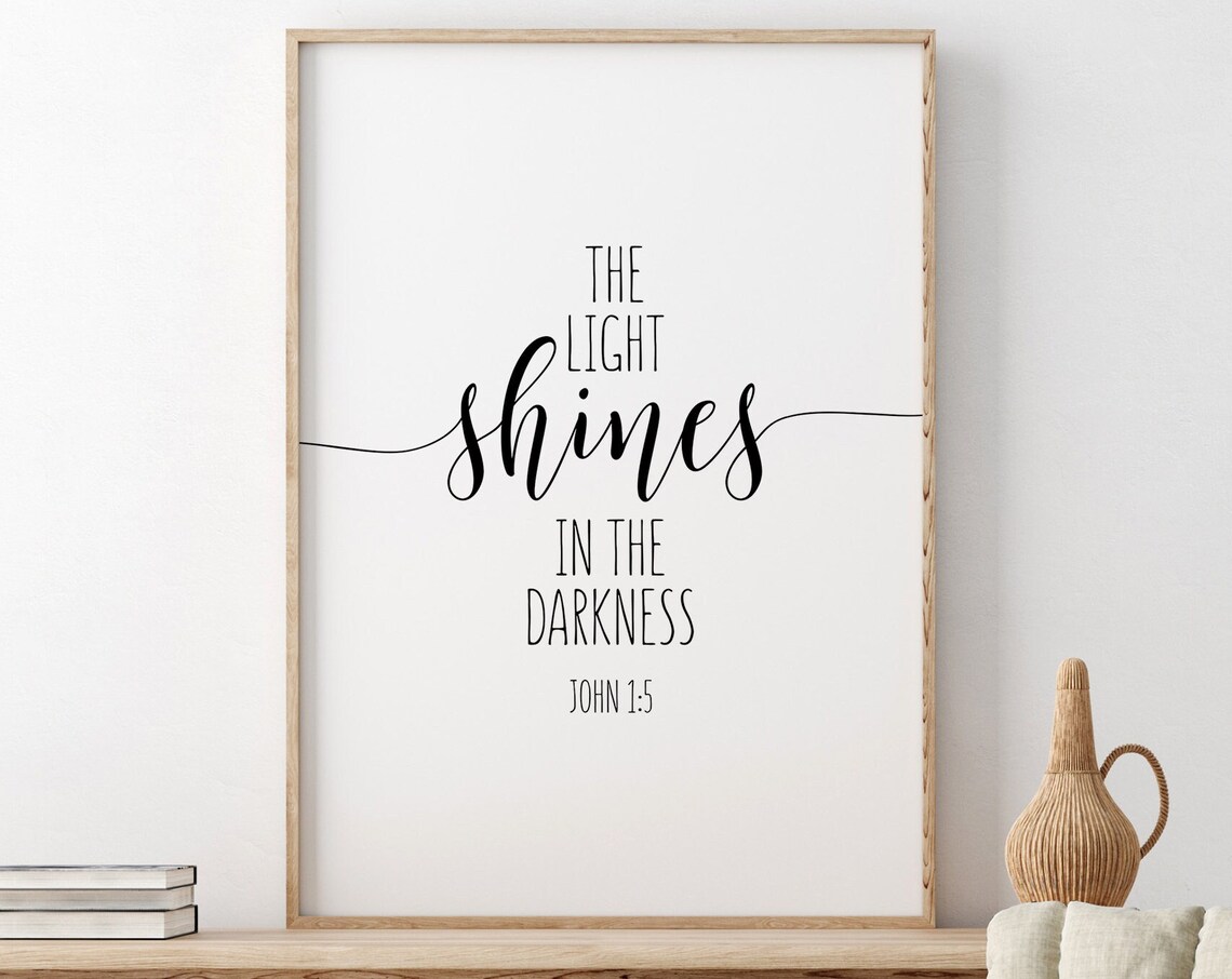 The Light Shines In The Darkness John 1:5 Script Typography Poster