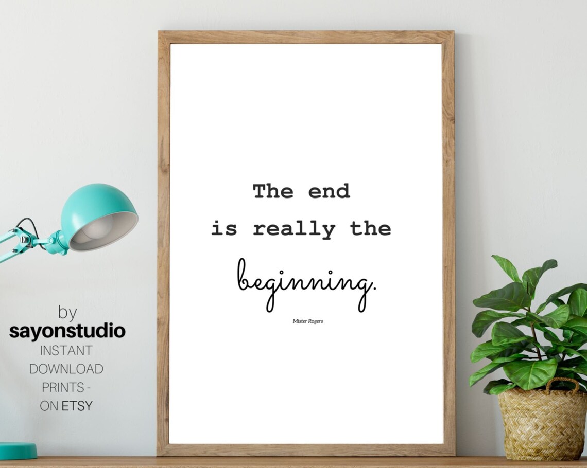 Mister Rogers The End Is Really The Beginning Typewriter Script Quote Poster - Image 3