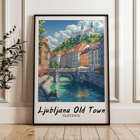 Ljubljana Old Town Slovenia River Bridge Castle Hill Travel Poster