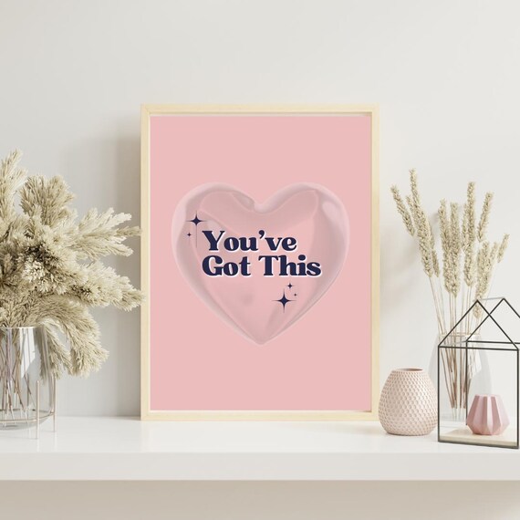 You Have Got This Navy Text Over Glossy Pink Bubble Heart Poster