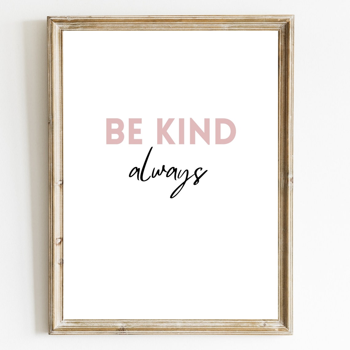 Be Kind Always Positive Quote Minimalist Typography Decor Poster