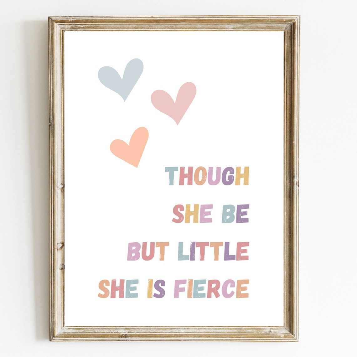 Though She Be But Little She Is Fierce Girls Nursery Quote Poster