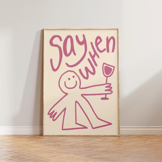 Say When Wine Funny Illustration Kitchen Art Print