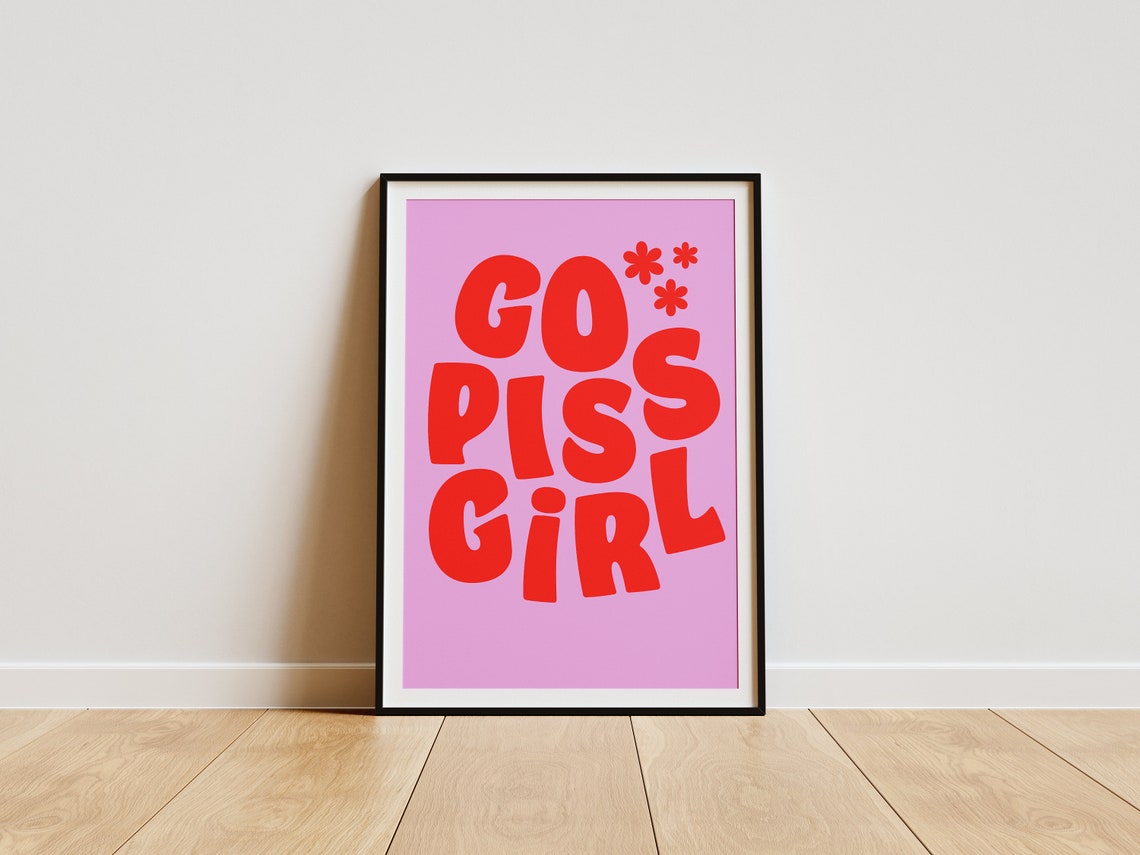 Go Piss Girl Sassy Bold Pink Funny Bathroom Quote Poster Decor