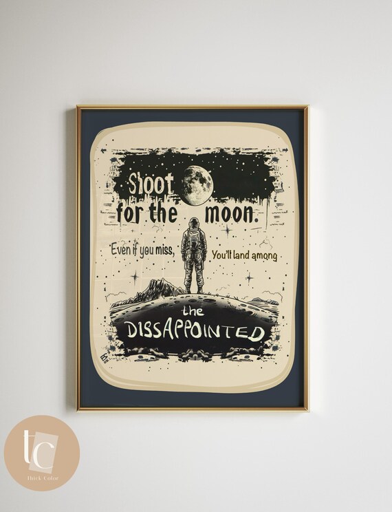 Shoot for the Moon Funny Sarcastic Astronaut Space Quote Poster