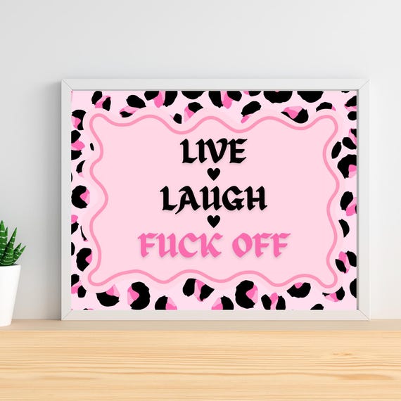 Live Laugh Fuck Off Pink Leopard Print Poster Sassy Wall Art Girly Animal Funny Home Decor
