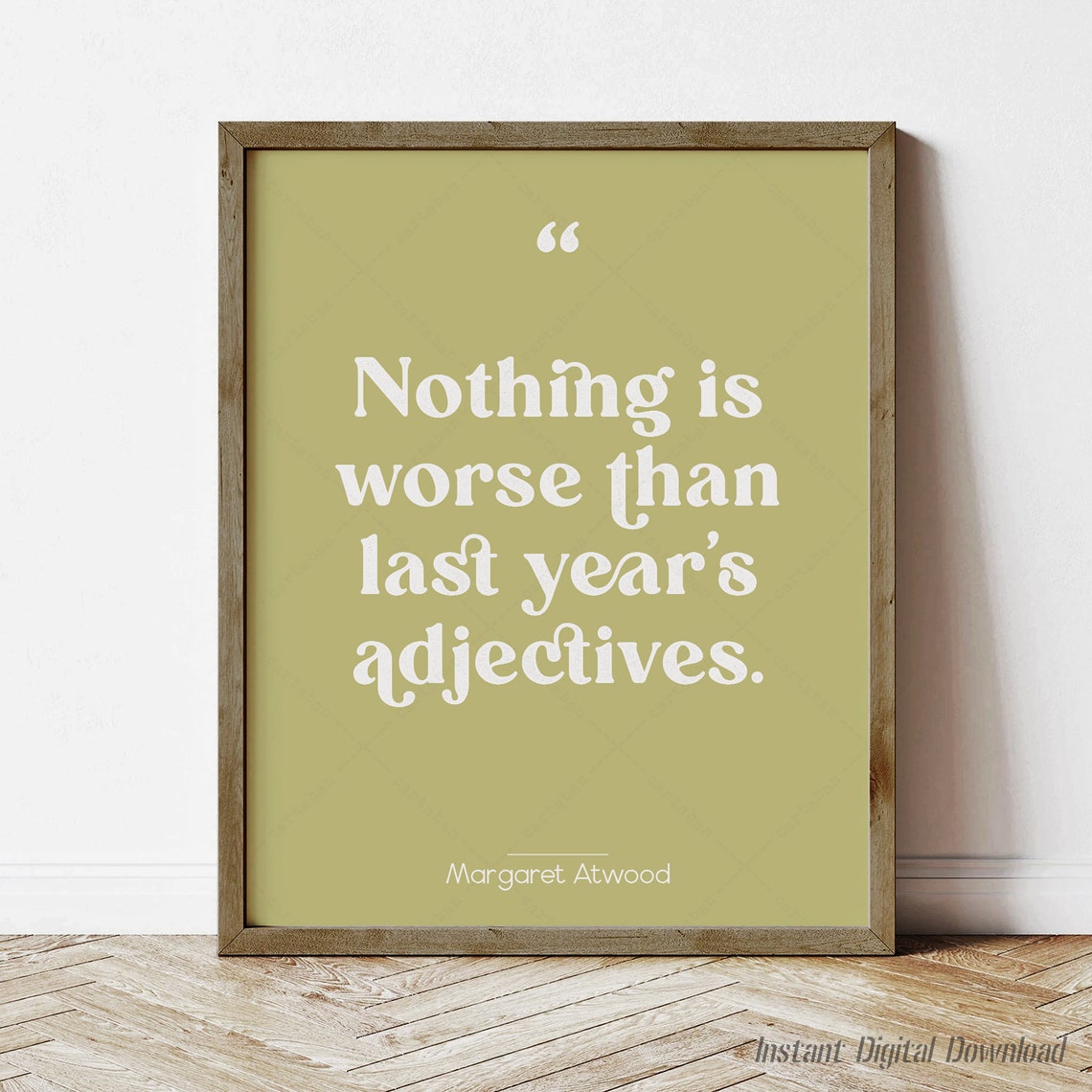 Margaret Atwood Nothing Is Worse Than Last Year's Adjectives Quote Art