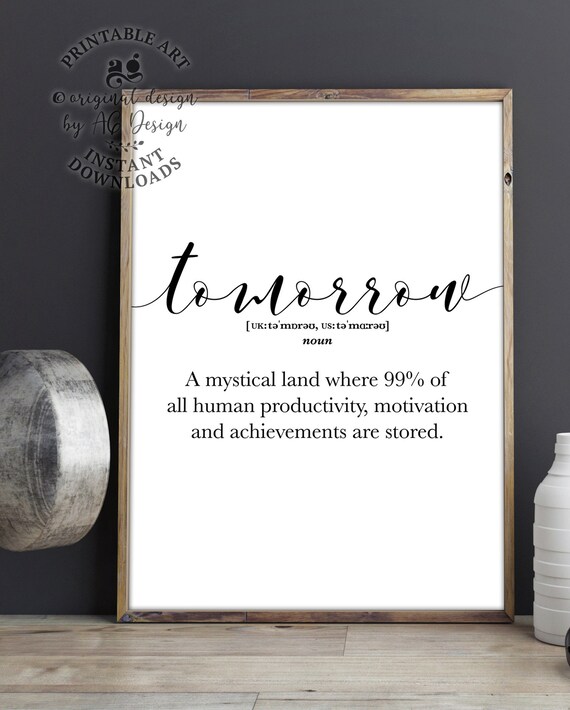 Tomorrow Definition Sign Funny Wall Art Prints Procrastination Gift Funny Procrastinator Gift Dorm Decor Tomorrow Definition