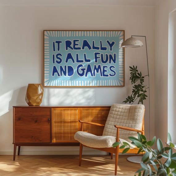 It Really Is All Fun And Games Quote Poster
