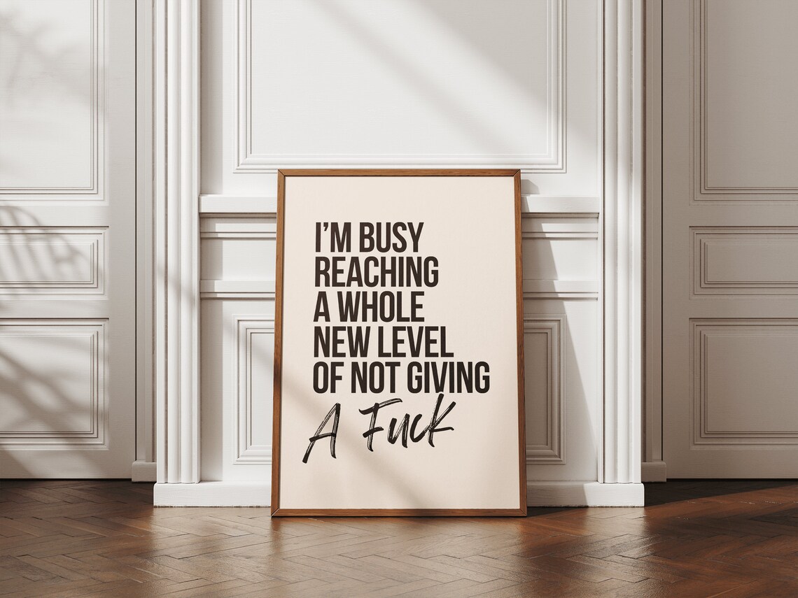 I'm Busy Reaching A Whole New Level Of Not Giving A Fuck Poster - Image 4