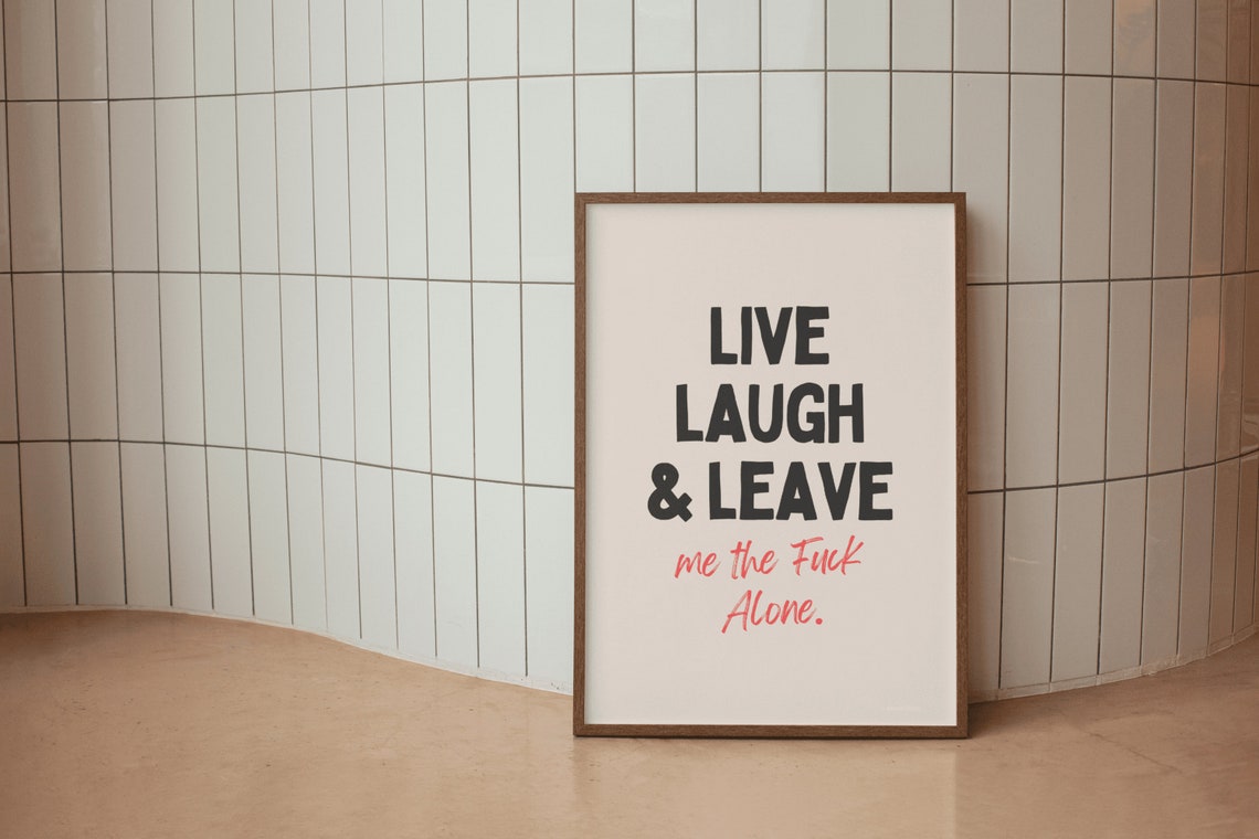 Live Laugh And Leave Me The Fuck Alone Twisted Bold Funny Poster