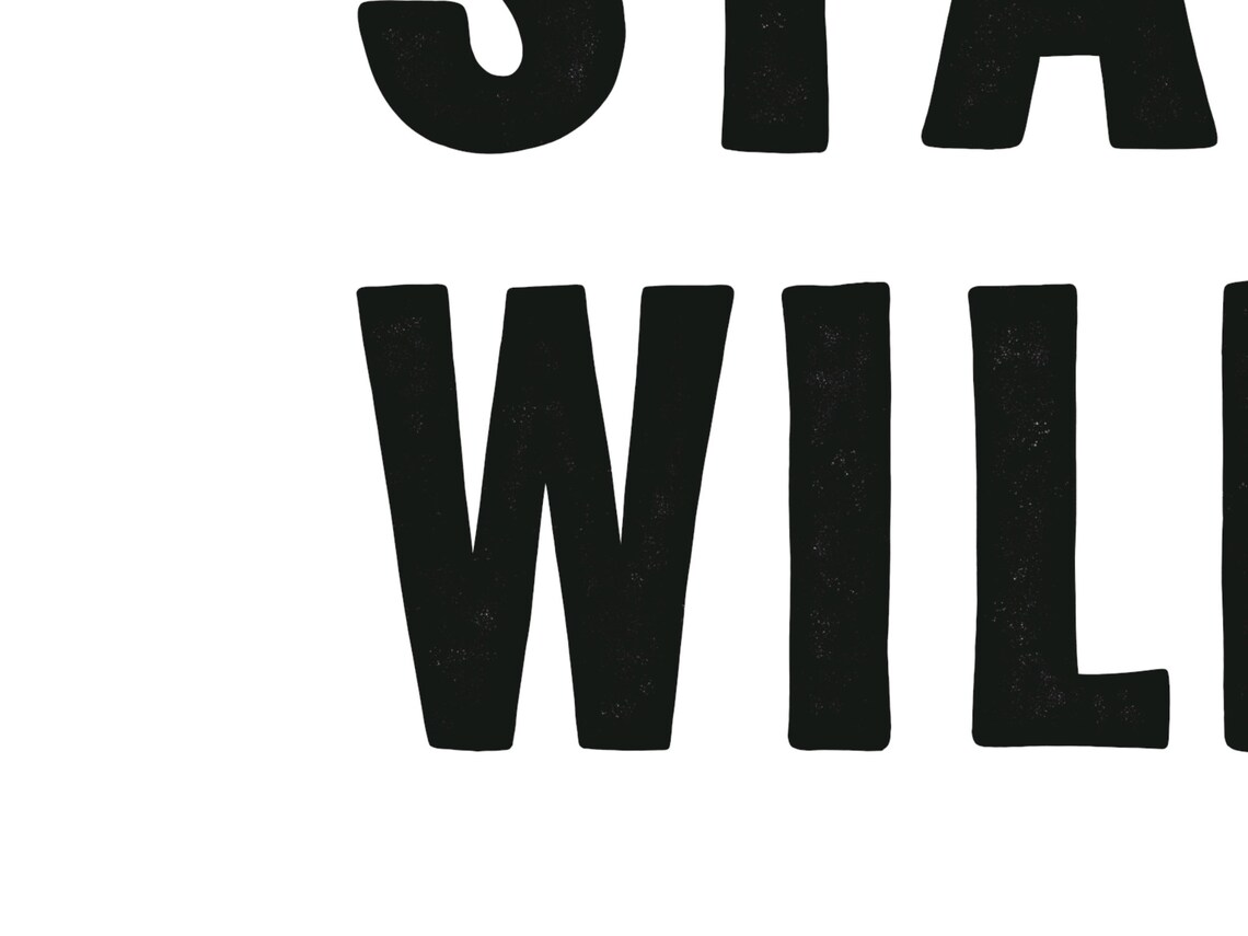 Stay Wild Black and White Quote Art Print - Image 2