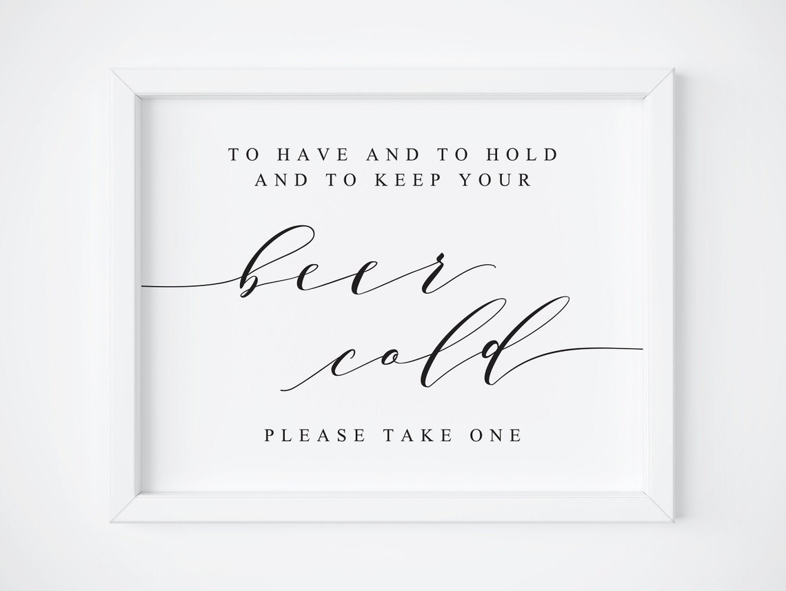 To Have And To Hold To Keep Your Beer Cold To Have And To Hold Sign Wedding Favor Sign Drink Holder Favor Wedding Printables Wedding Signage