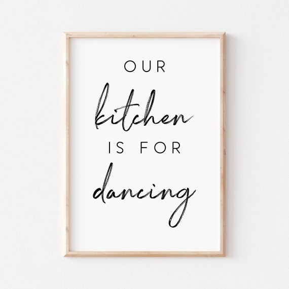 Our Kitchen Is For Dancing Sign Kitchen Wall Art Kitchen Sign Wall Art Kitchen Printable Quote Printable Kitchen Wall Decor