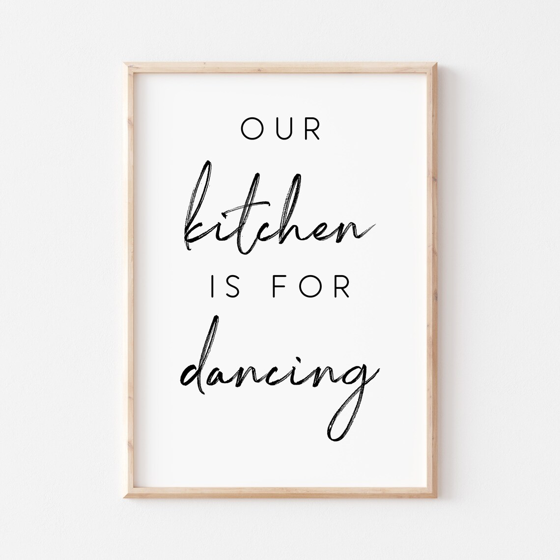 Our Kitchen Is for Dancing Brush Script Kitchen Wall Decor Quote Poster