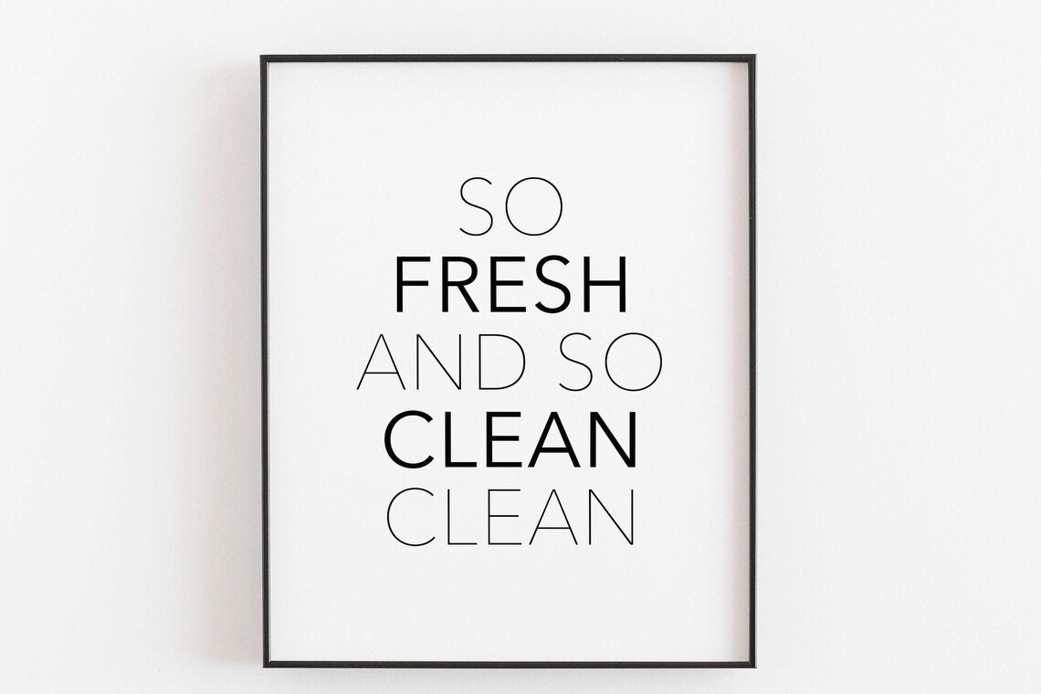 So Fresh And So Clean Bathroom Quote Poster