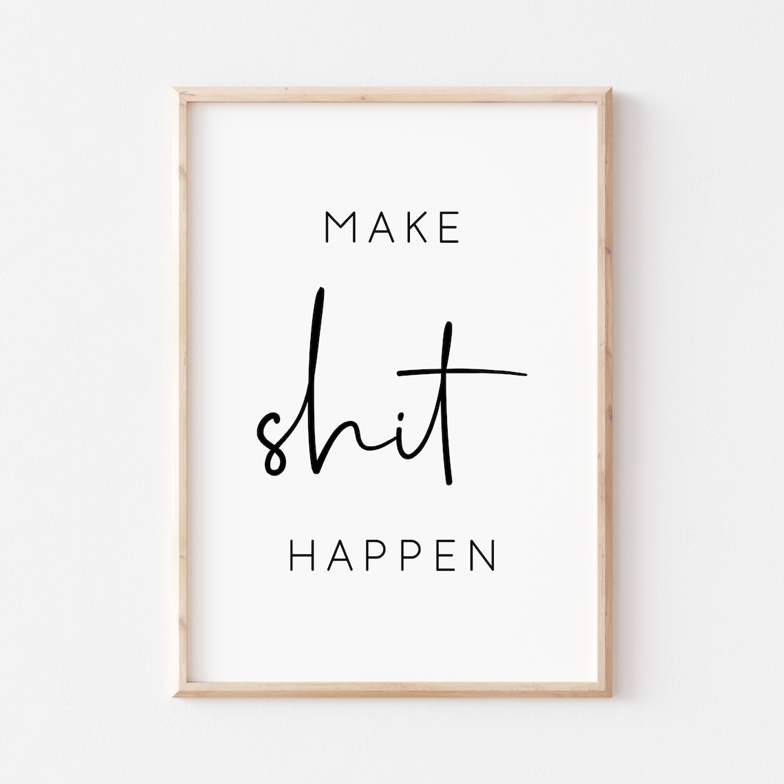 Make Shit Happen Motivational Quote Art Print