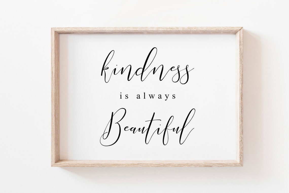 Kindness Is Always Beautiful Graceful Script Quote Poster Design
