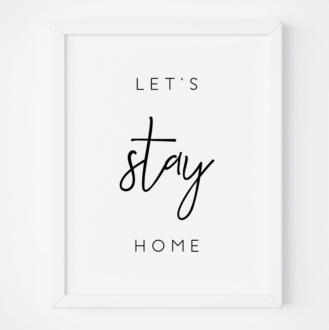 Let's Stay Home Inspirational Typography Art Print