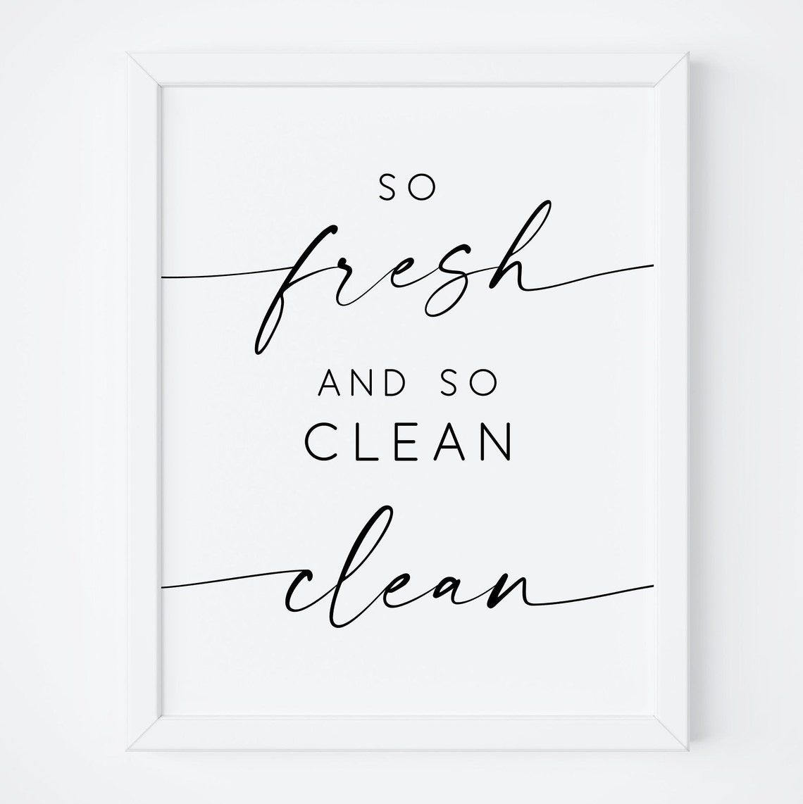 So Fresh And So Clean Clean Modern Bathroom Wall Decor Sign Poster