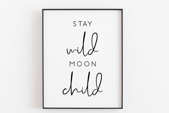 Stay Wild Moon Child Nursery Quote Black Frame Minimalist Art Poster