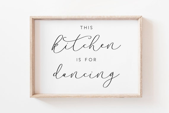 This Kitchen Is For Dancing Sign Kitchen Wall Art Kitchen Sign Wall Art Kitchen Printable Quote Printable Kitchen Wall Decor