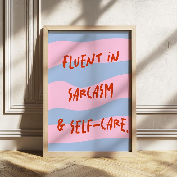 Fluent In Sarcasm Self Care Funny Quote Apartment Decor Feminist Room Poster For Selfcare Lovers