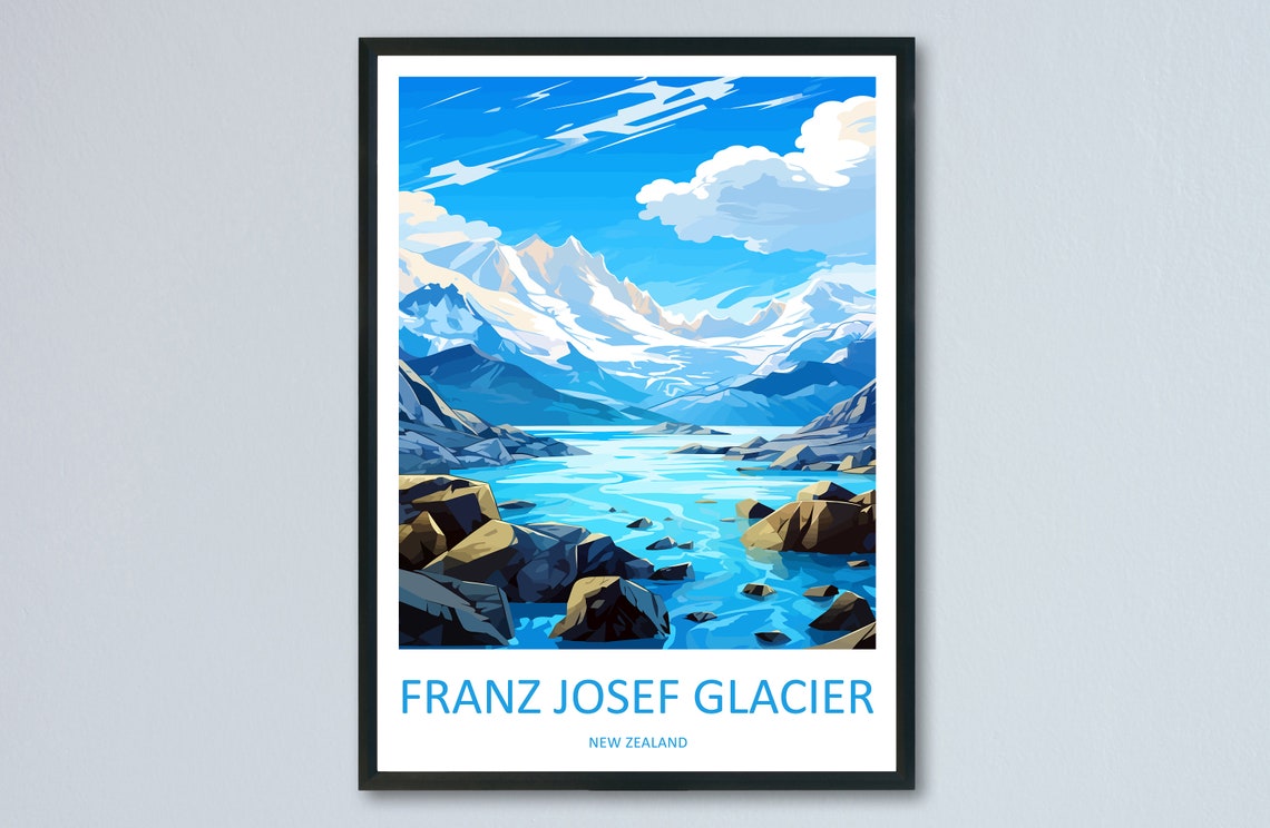 Franz Josef Glacier Travel Print Wall Art Franz Josef Glacier Wall Hanging Home Dcor Franz Josef Glacier Gift Art Lovers New Zealand Travel