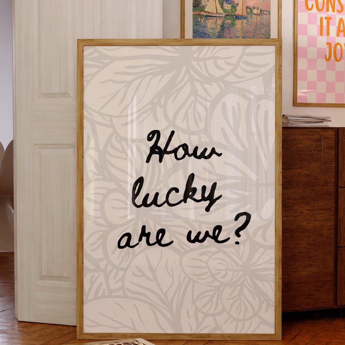 How Lucky Are We Handwritten Script Quote Trendy Dorm Decor Print