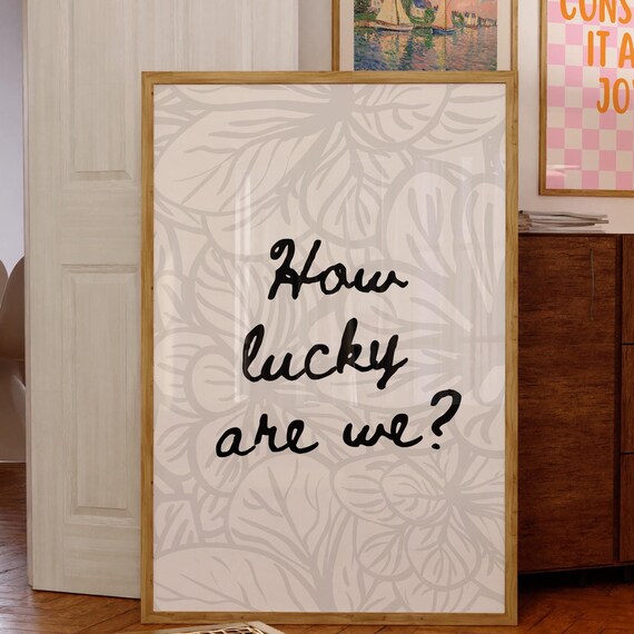 How Lucky Are We Handwritten Script Quote Trendy Dorm Decor Print