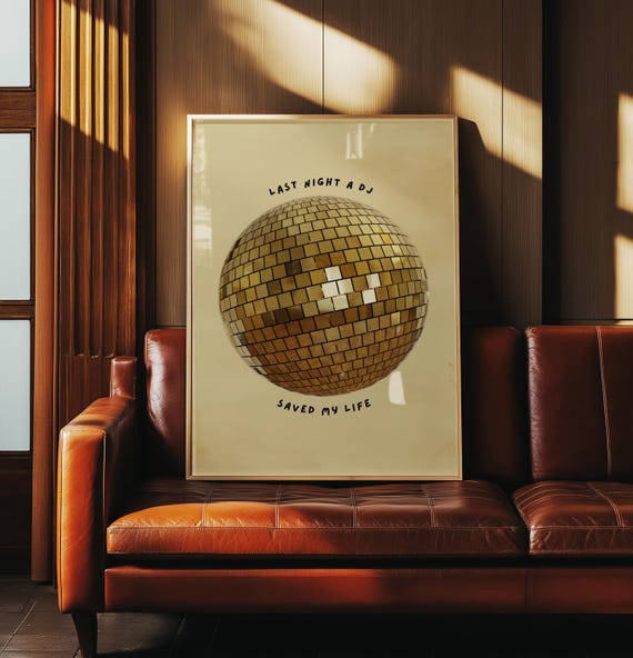 Last Night A Dj Saved My Life Gold Disco Ball Wall Print Ibiza Colourful Funny Cute Birthday House Music Gift Unique Art Poster Funky