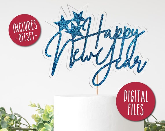 Happy New Year Cake Cutout Svg Happy New Year Svg Cake Topper Laser Cut File Cake Topper Cut File Diy Cake Topper File Offset Included