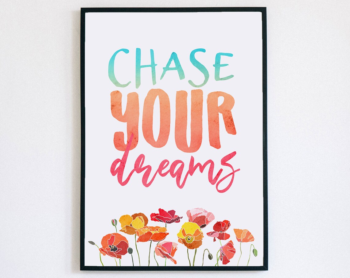 Chase Your Dreams Watercolor Poppies Inspirational Quote Poster